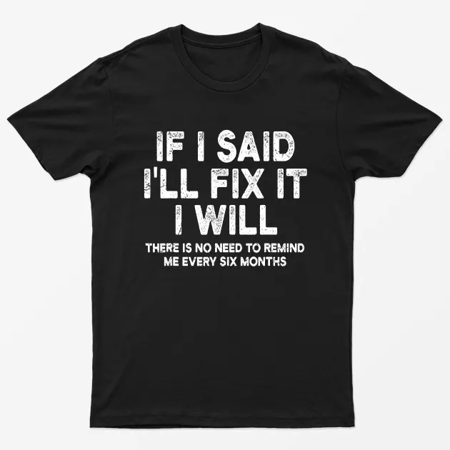 Black If i Said ill I Will T-Shirt