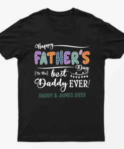 Black Personalised Happy Fathers Day Best Dad Ever Graphic T-Shirt