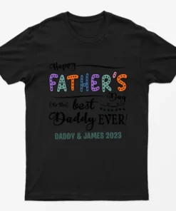 Black Personalised Happy Fathers Day Best Dad Ever T-Shirt