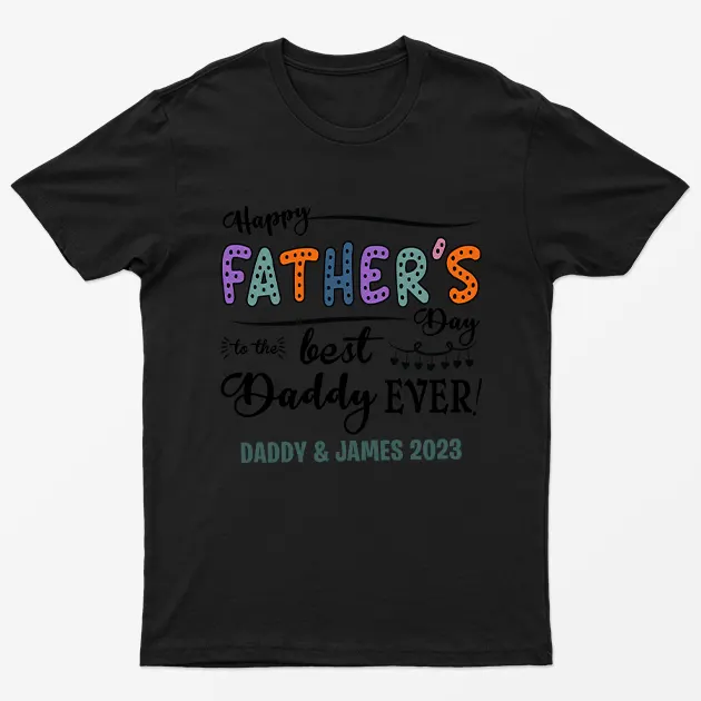 Black Personalised Happy Fathers Day Best Dad Ever T-Shirt
