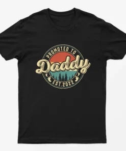 Black Promoted to Daddy Est 2022 T-Shirt