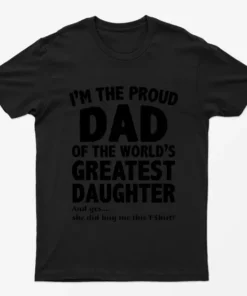 Black Proud Dad of Worlds Greatest Daughter T-Shirt