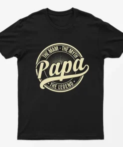 Black The Man The Myth Papa The Legend T-Shirt