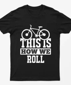 Black This is How we Roll T-Shirt