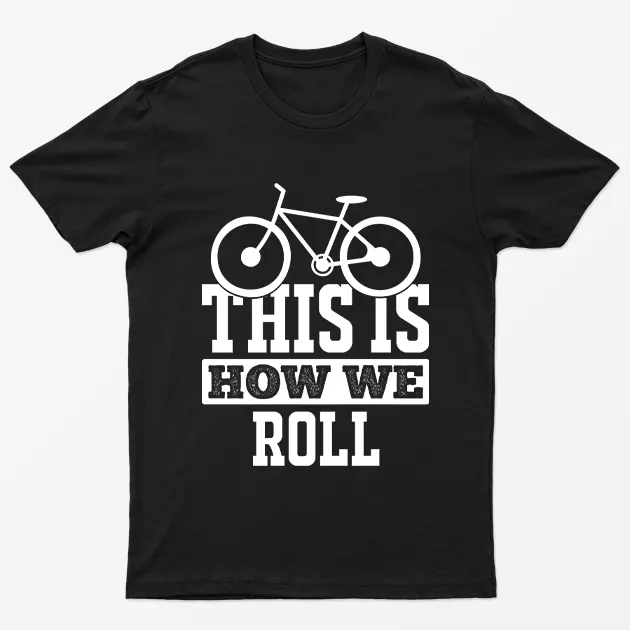 Black This is How we Roll T-Shirt