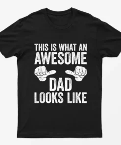 Black This is What an Awesome Dad Looks Like T-Shirt