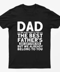 Black We Tried to Find Best Fathers Day Gift T-Shirt