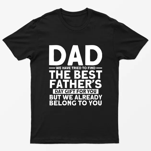 Black We Tried to Find Best Fathers Day Gift T-Shirt
