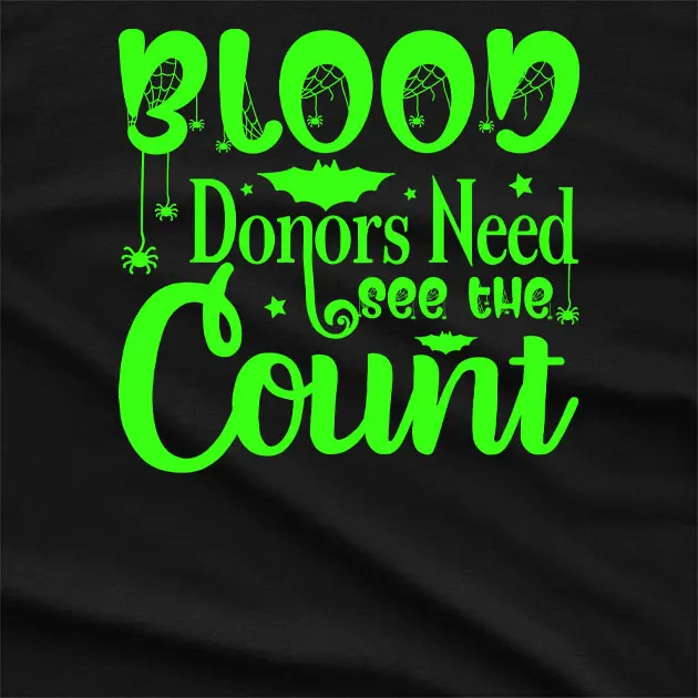 Blood Donors Need See the Candy T-Shirt