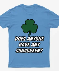 Carolina blue Does Anyone Have Any Sunscreen T-Shirt