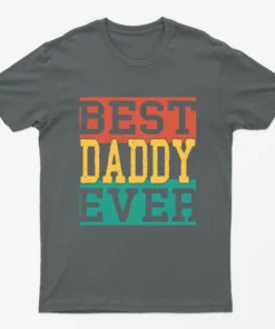 Charcoal Best Daddy Ever T-Shirt