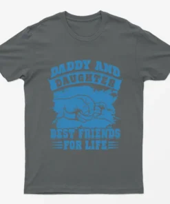 Charcoal Daddy and Daughter Best Friends for Life T-Shirt