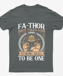 Thor it Takes a Strong Skill to be One tshirt Fa