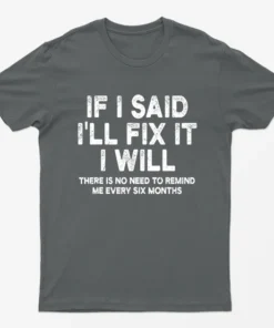 Charcoal If i Said ill I Will T-Shirt