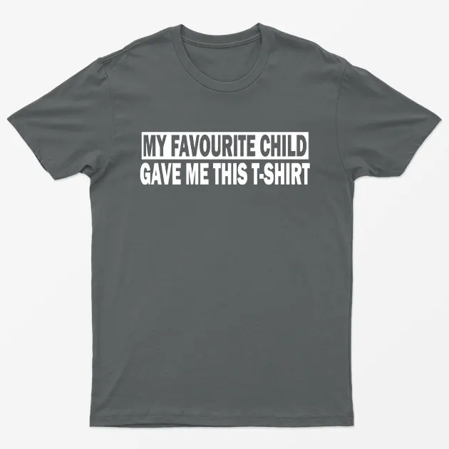 Charcoal My Favourite Child Gave me this T-Shirt