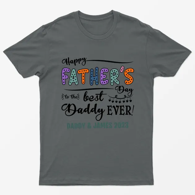 Charcoal Personalised Happy Fathers Day Best Dad Ever T-Shirt
