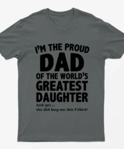 Charcoal Proud Dad of Worlds Greatest Daughter T-Shirt
