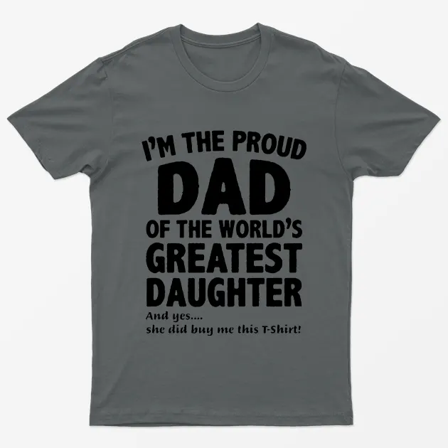 Charcoal Proud Dad of Worlds Greatest Daughter T-Shirt