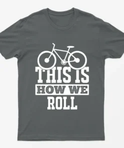 Charcoal This is How we Roll T-Shirt