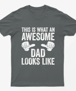 Charcoal This is What an Awesome Dad Looks Like T-Shirt