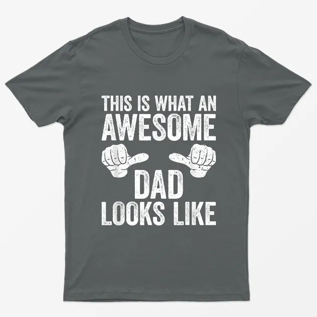Charcoal This is What an Awesome Dad Looks Like T-Shirt