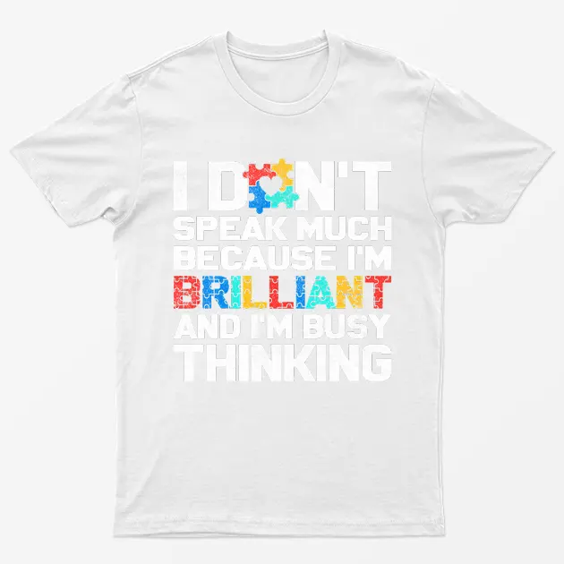 White Dont Speak Much Autism Awareness T-Shirt