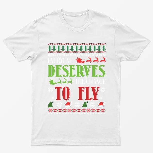 White Everyone Deserves The Chance To Fly T-Shirt