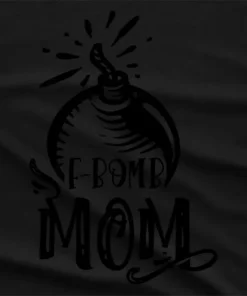 F Bomb Mom T-Shirt
