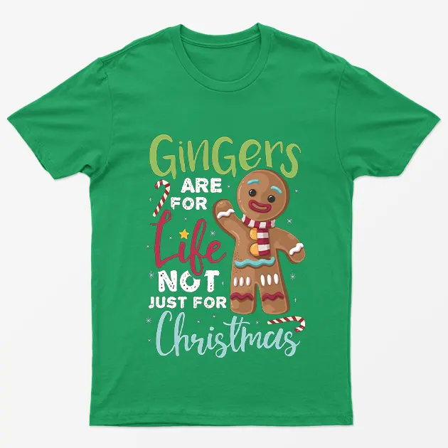 Irish Green Gingers Are For Life Not Just For Xmas T-Shirt