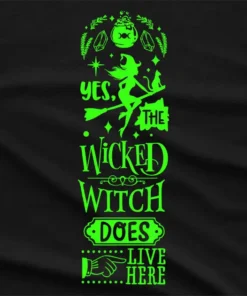 Glowing Wicked Witch Does Live Here T-Shirt
