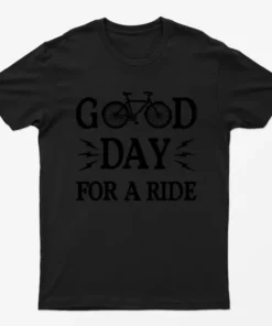 Black Good Day For A Ride Bicycle T-Shirt