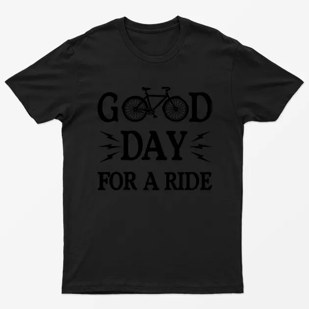 Black Good Day For A Ride Bicycle T-Shirt