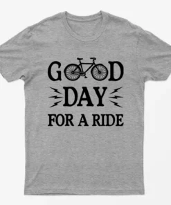 Sport Grey Good Day For A Ride Bicycle T-Shirt