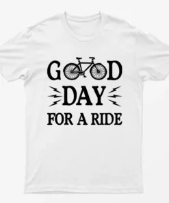 White Good Day For A Ride Bicycle T-Shirt