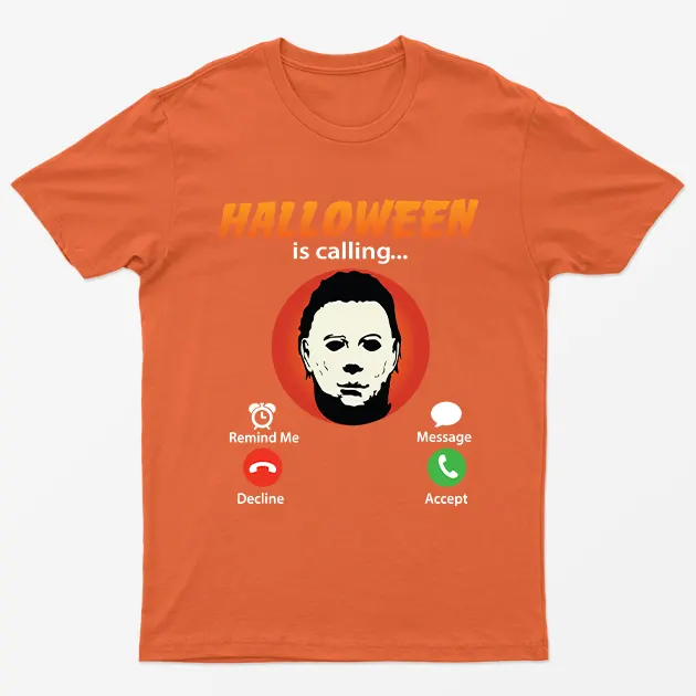 Orange Halloween Is Calling Micheal Myers T-Shirt