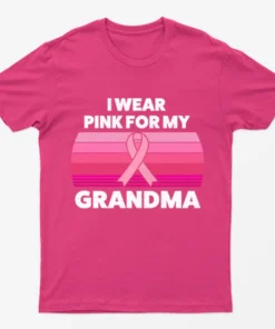 Heliconia Wear Pink For Grandma T-Shirt