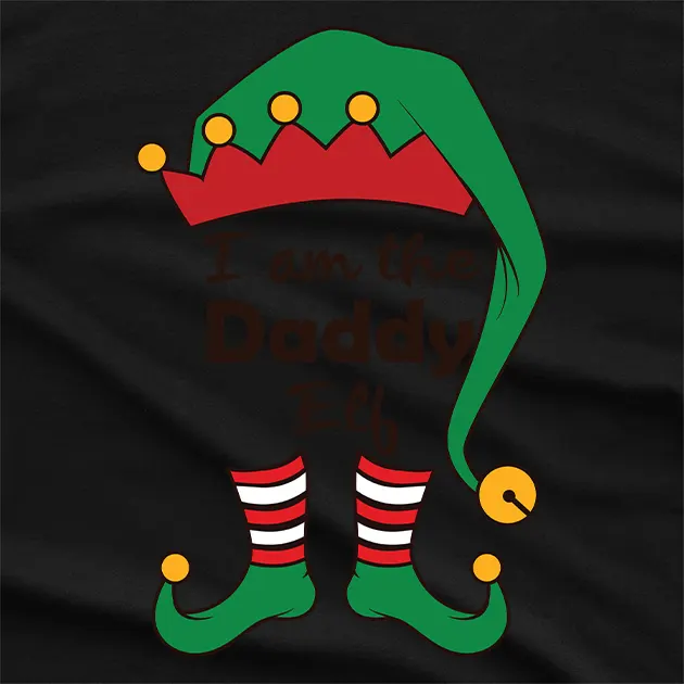 I Am The Daddy Elf T-Shirt
