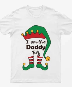 White I Am The Daddy Elf T-Shirt