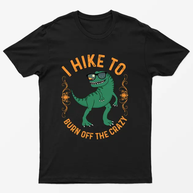 Black I Hike To Burn Off The Crazy T-Shirt