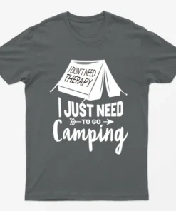 Charcoal I Just Need To Go Camping T-Shirt