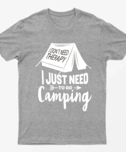 Sport Grey I Just Need To Go Camping T-Shirt