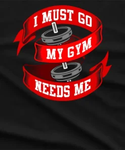 Azalea I Must Go My Gym Needs Me T-Shirt