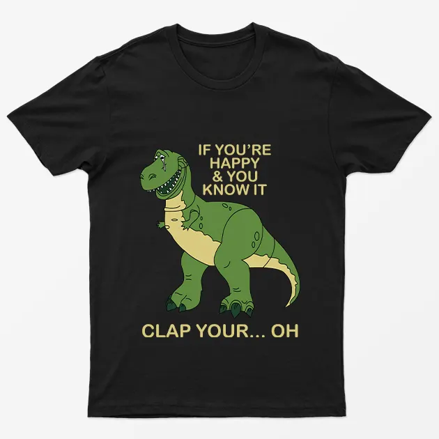 Black If You Are Happy And You Know It Dinosaur T-Shirt