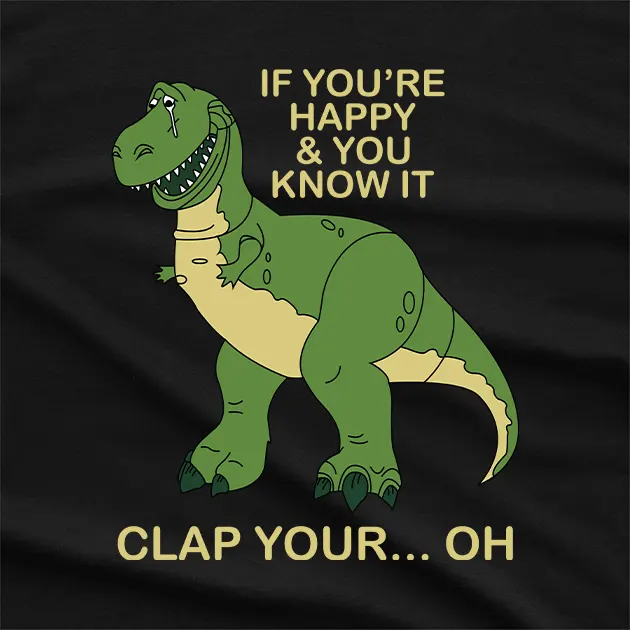 If You Are Happy And You Know It Dinosaur T-Shirt