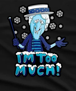 Im Too Mich Snow Miser T-Shirt