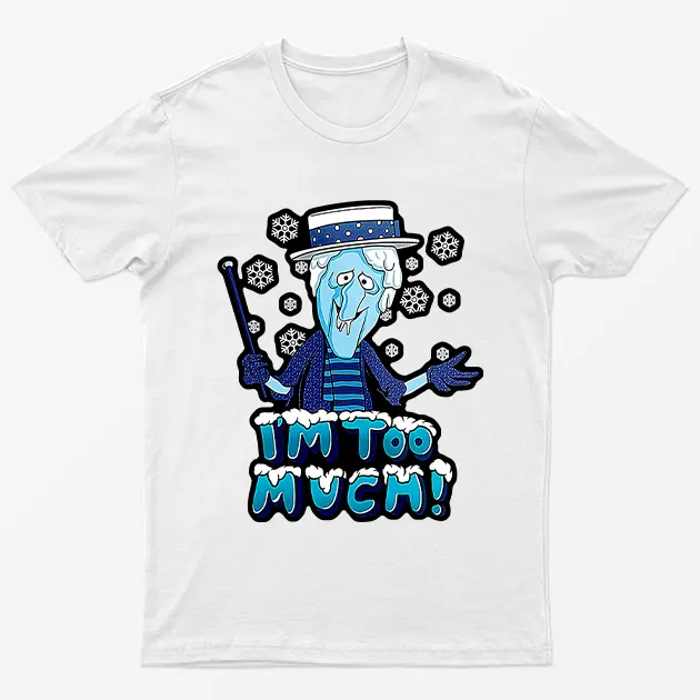 White Im Too Mich Snow Miser T-Shirt