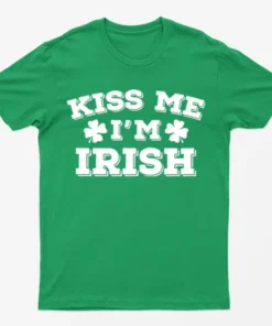 Irish Green Kiss Me I Am Irish Funny Graphic T-Shirt