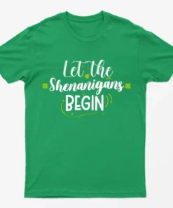 Irish Green Let The Shenanigans Begin Graphic T-Shirt