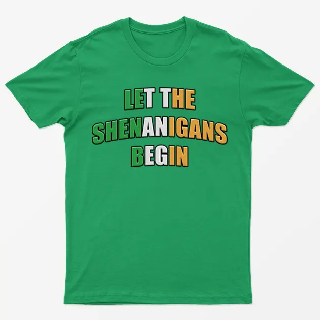Irish Green Let The Shenanigans Begin T-Shirt