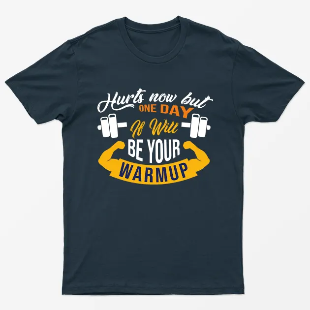 It Will Be Your Warm Up One Day T-Shirt